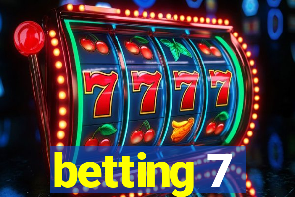 betting 7