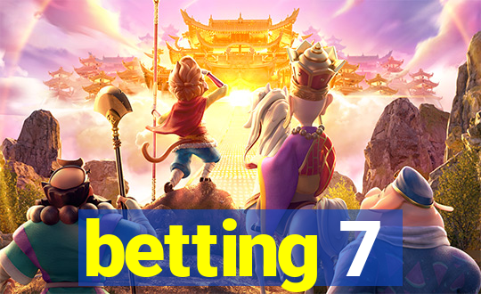 betting 7