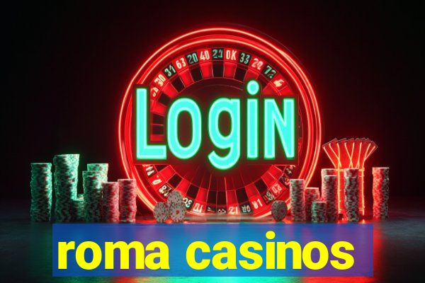 roma casinos