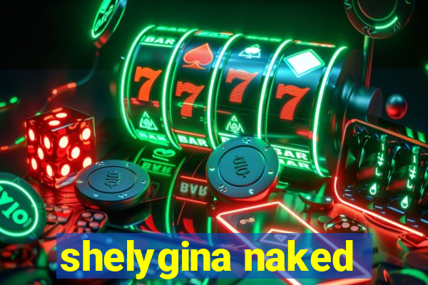 shelygina naked