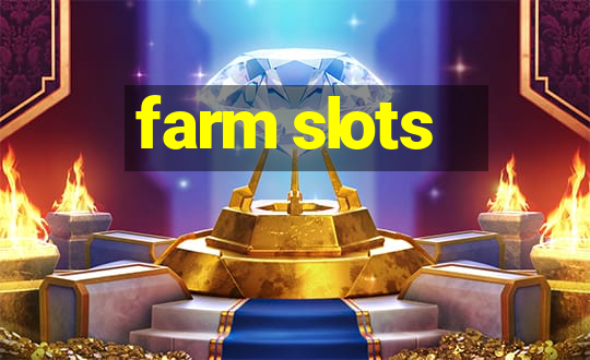 farm slots