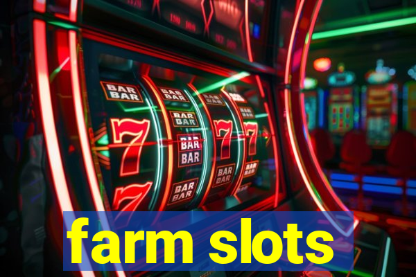 farm slots