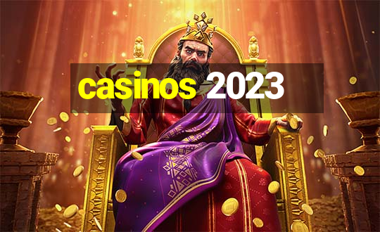 casinos 2023