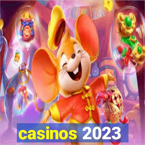 casinos 2023