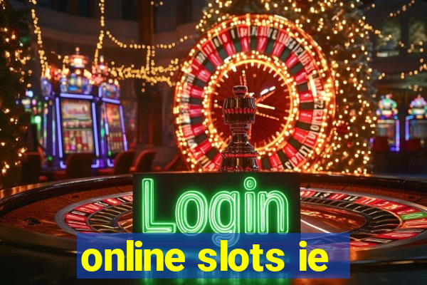 online slots ie