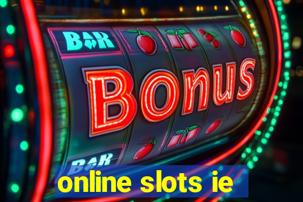 online slots ie