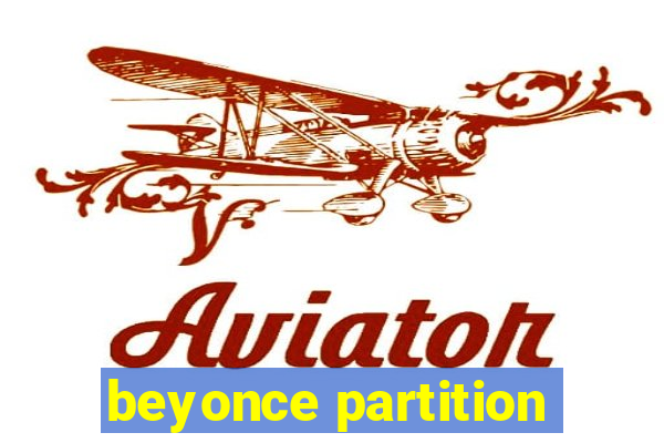 beyonce partition