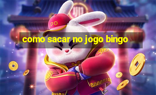 como sacar no jogo bingo