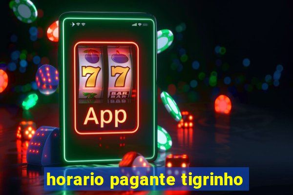 horario pagante tigrinho