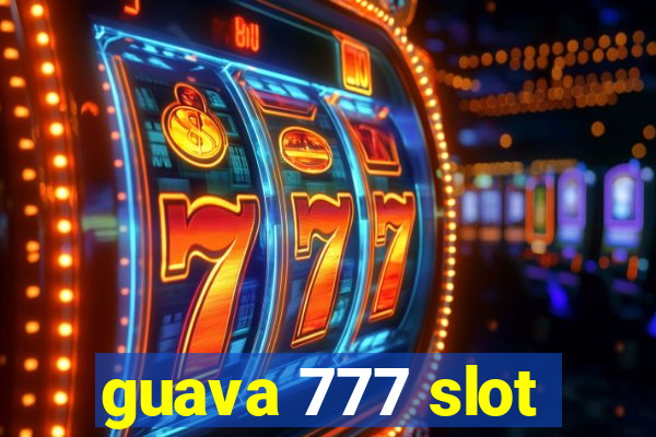 guava 777 slot