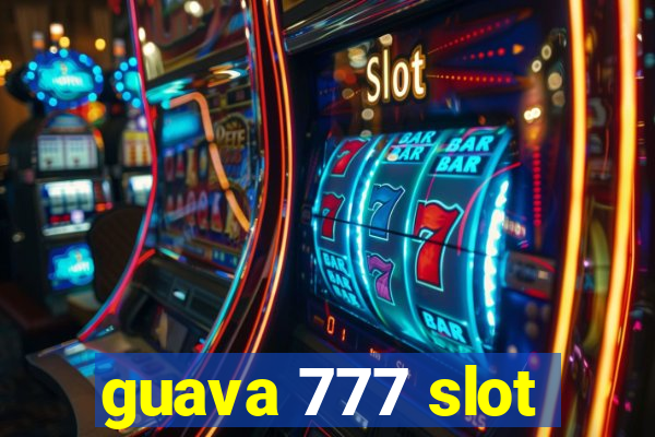 guava 777 slot