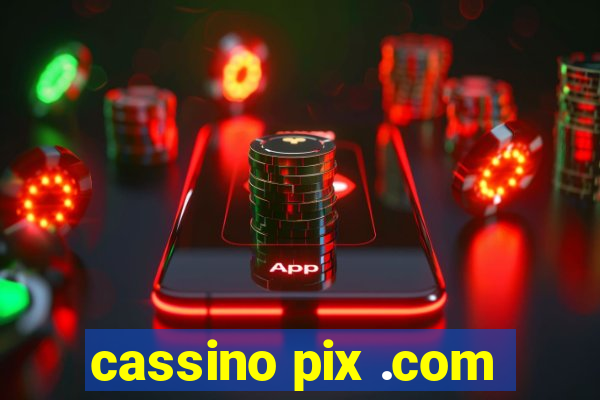 cassino pix .com