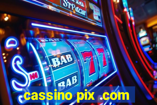 cassino pix .com