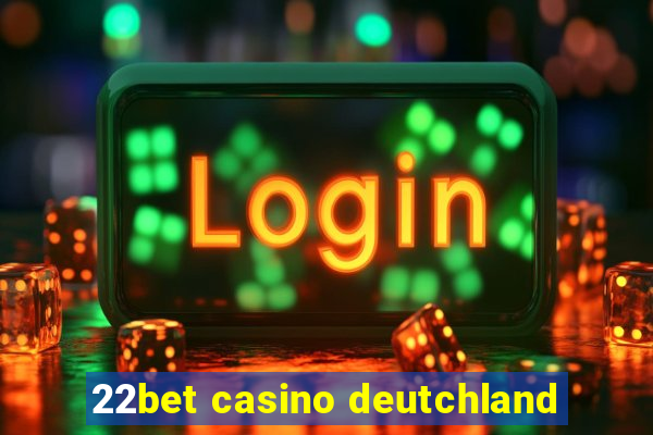 22bet casino deutchland