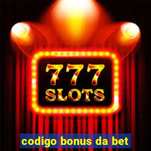 codigo bonus da bet