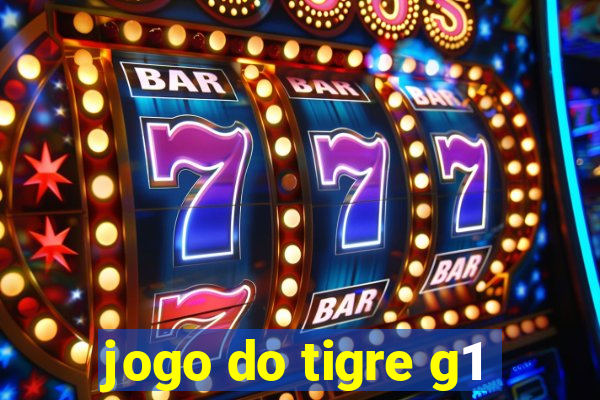 jogo do tigre g1