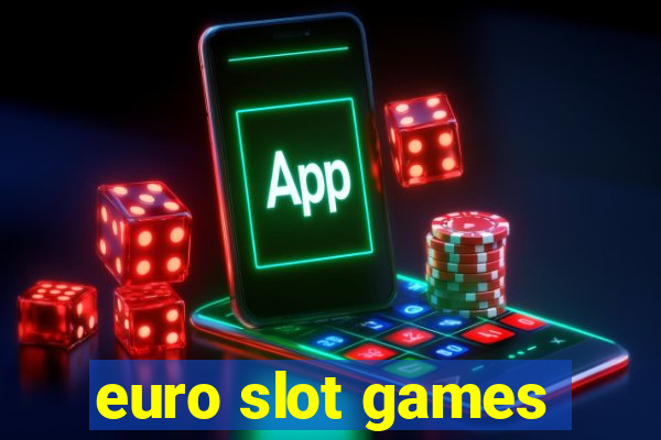 euro slot games