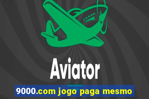 9000.com jogo paga mesmo