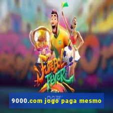 9000.com jogo paga mesmo