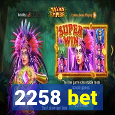 2258 bet