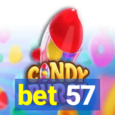 bet 57