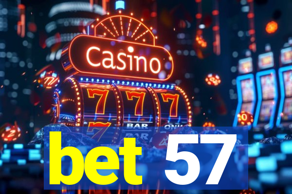 bet 57