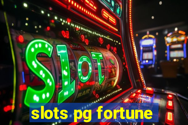 slots pg fortune