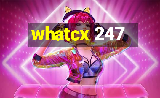 whatcx 247