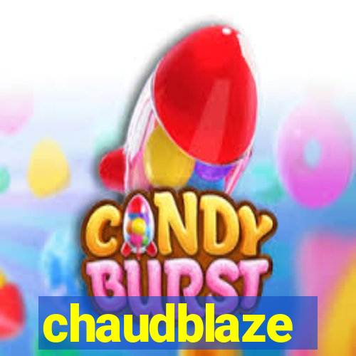 chaudblaze