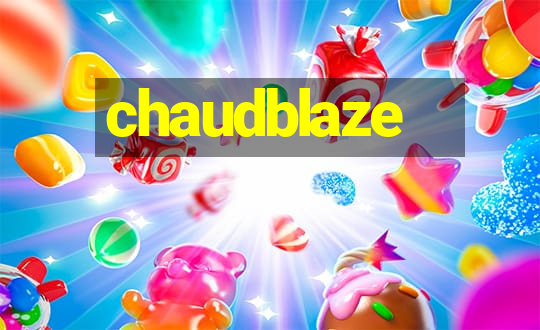 chaudblaze