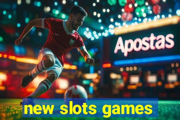 new slots games