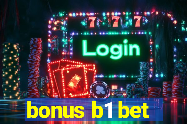 bonus b1 bet