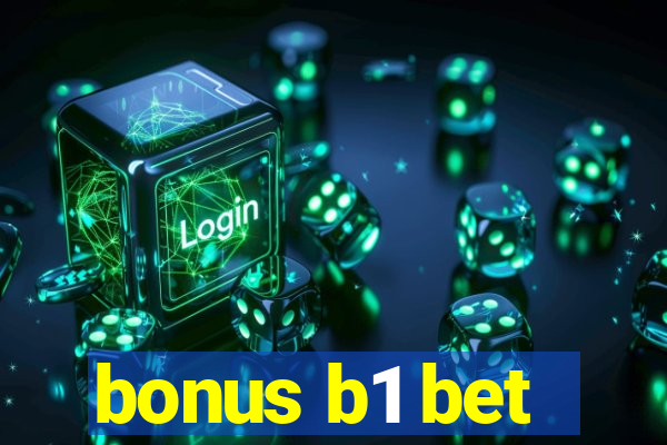 bonus b1 bet