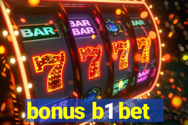 bonus b1 bet