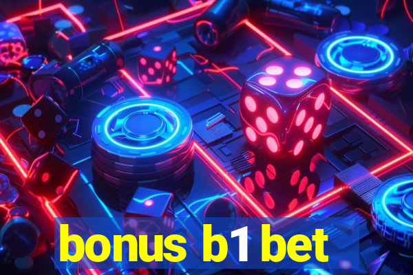 bonus b1 bet