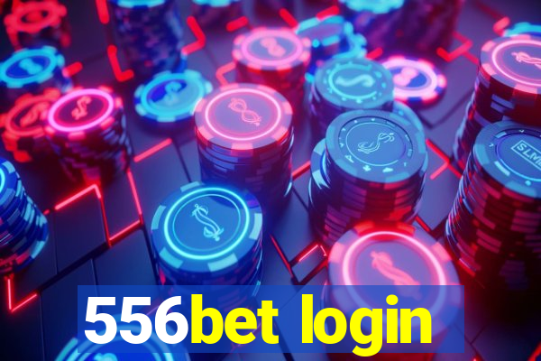 556bet login