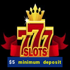 $5 minimum deposit casino australia 2024