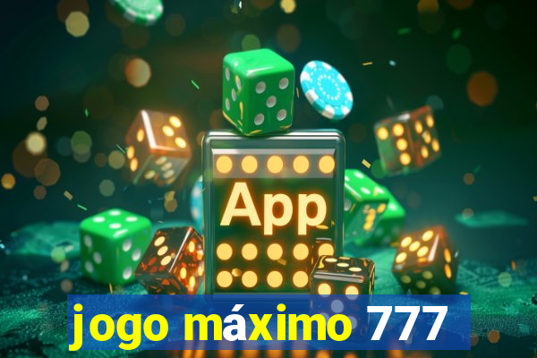 jogo máximo 777