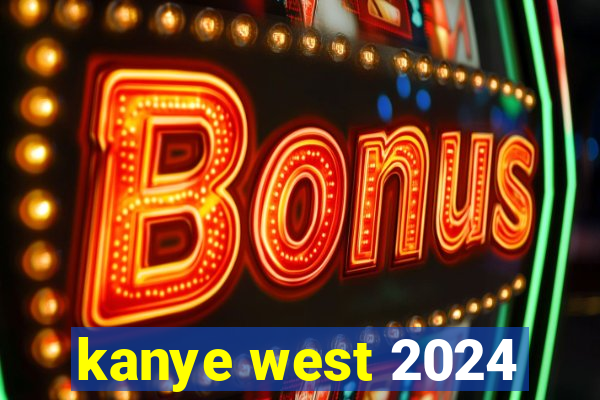 kanye west 2024