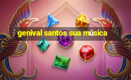 genival santos sua música