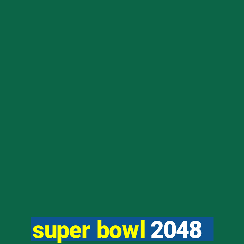 super bowl 2048