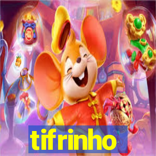 tifrinho