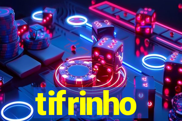 tifrinho