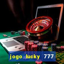 jogo lucky 777 paga mesmo