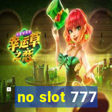 no slot 777