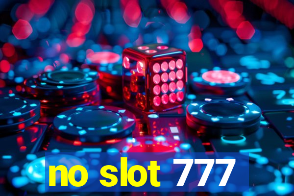 no slot 777