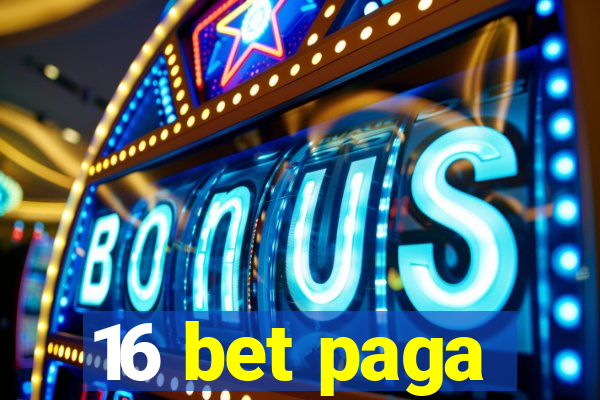 16 bet paga