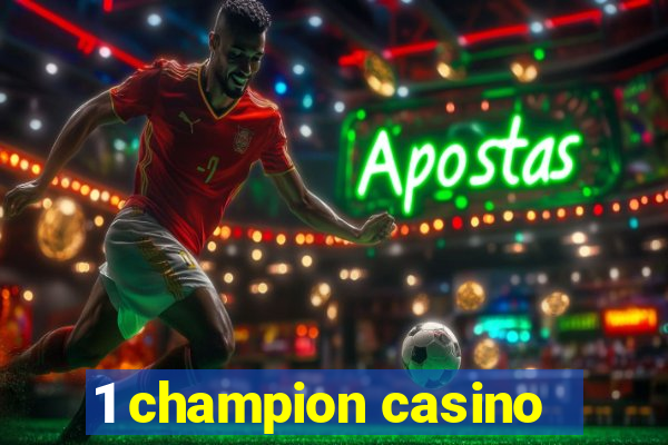 1 champion casino