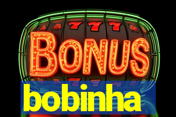 bobinha