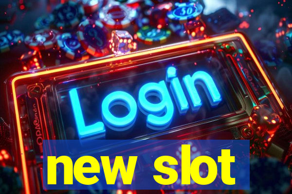 new slot